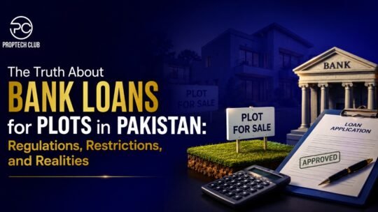 The Truth About Bank Loans for Plots in Pakistan: Regulations, Restrictions, and Realities